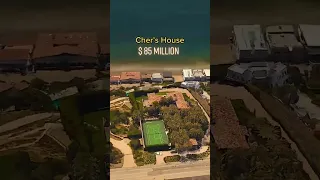 Cher's House, 85 million!