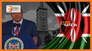 THE EXPLAINER | Understanding numbers in Pres. Kenyatta’s state of the nation address