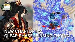 NEW CHAPTER II-2 CLEAR PHASE 15 USING ZUO BAI | KING GOD CASTLE