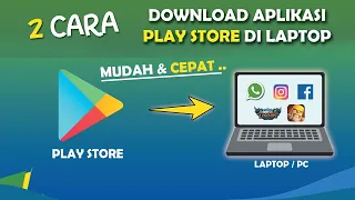 2 Cara Download Aplikasi Play Store Di Laptop Atau Komputer