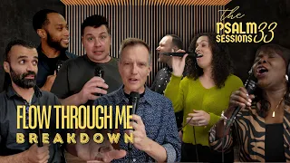 "Flow Through Me" (Breakdown) | The Psalm 33 Sessions