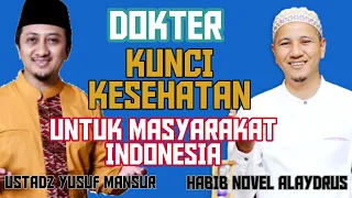 Dokter Adalah Kunci Kesehatan Masyarakat Indonesia !! Ustadz Yusuf Mansur feat Habib Novel Alaydrus