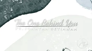 The One Behind You - Ps. Jonatan Setiawan