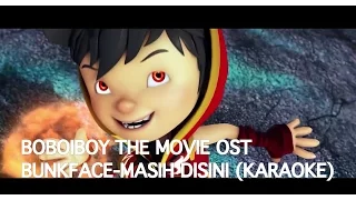 Boboiboy The Movie OST-Bunkface Masih Disini (Karaoke)