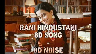 Rani Hindustani 8D song from Shakuntala Devi || 8D noise