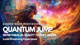 Sleep Meditation 😴: Quantum Jump 🌀To Enter Parallel Reality To Shift Higher ⚡️
