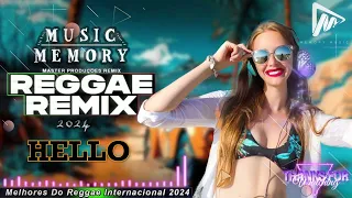 O Melhor do Reggae Internacional ♫ Música Reggae 2024 ♫  Reggae Remix 2024 ♫ Reggae do Maranhão 2024