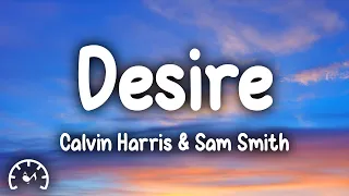 Calvin Harris - Desire (Lyrics) ft. Sam Smith