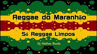 Reggae do Maranhão _ Só Reggae Limpos _ The Best Of Reggae