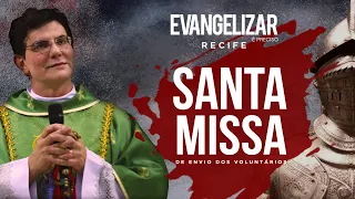 MISSA DE ENVIO DOS VOLUNTÁRIOS | EVANGELIZAR RECIFE 2024 | @PadreManzottiOficial