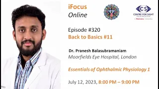 Essentials of Ophthalmic Physiology Part 1 by Dr Pranesh Balasubramaniam, Wed, July 12, 8:00-9:00 PM