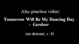 ALTO practice:  Tomorrow Shall Be My Dancing Day (Gardner)