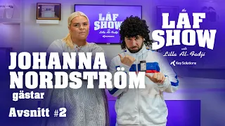 #2 Johanna Nordström gästar - THE LAF SHOW med Lilla Al-Fadji