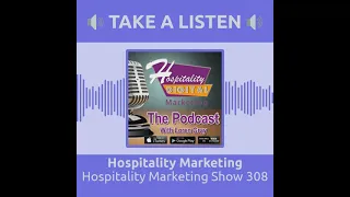 Hospitality Marketing The Podcast SHow 308
