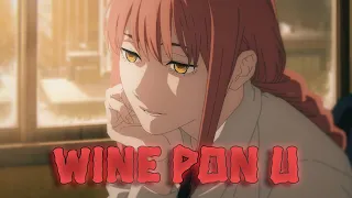 Wine pon you  [Makima]