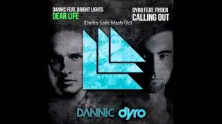 Dyro vs. Dannic feat. Bright Lights - Calling Out Dear Life (Darko Sajic Mash Up)