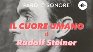 Rudolf Steiner - IL CUORE UMANO - Parole Sonore