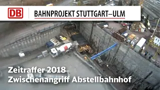 Stuttgart 21: Zwischenangriff Abstellbahnhof (Zeitrafferfilm 2018)