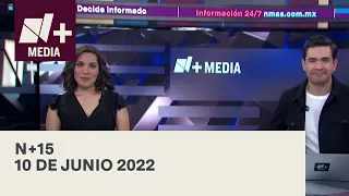 N+15 - Programa Completo: 10 de junio 2022