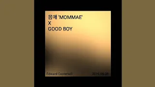 몸매 'MOMMAE' X GOOD BOY (MASHUP)