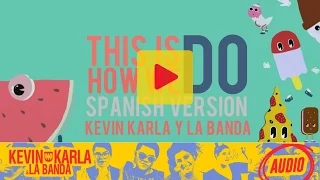 This Is How We Do (Spanish Version) - Kevin Karla & La Banda (Audio)