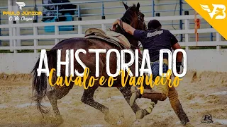A Historia do Cavalo e o Vaqueiro - Paulo Junior (Video Clipe Vaquejada) V.B Official