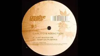 Carlito & Addiction - Just Wanna Be