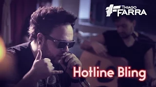 Drake - Hotline Bling (Thiago Farra)