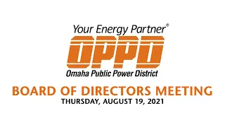 2021 OPPD August Board of Directors Meeting