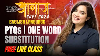 CUET 2024 English Language Previous Years Questions | One word Substitution | Shipra Mishra