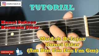 TUTORIAL: Mudah bermain kunci gitar (Am Bm Cm Dm Em Fm Gm)