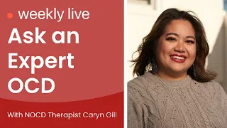 Ask an Expert Live OCD Q&A with NOCD Therapist Caryn Gill