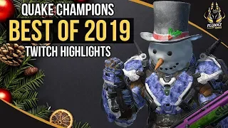 QUAKE CHAMPIONS BEST OF 2019 (TWITCH HIGHLIGHTS)