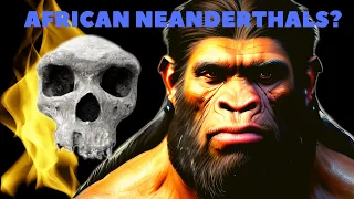 Ancient DNA Reveals a Ghost Population of 'African Neanderthals'