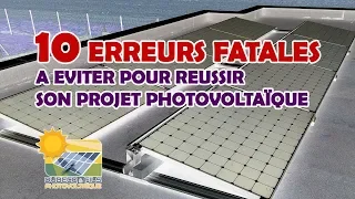 10 ERREURS FATALES à éviter pour réussir son projet photovoltaïque