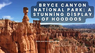 Bryce Canyon National Park: A Stunning Display of Hoodoos