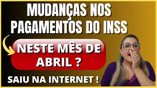 🔴 TEVE MUDANÇAS NOS PAGAMENTOS DO INSS NESTE MÊS DE ABRIL ? - SAIU NA INTERNET ! - ANIELI EXPLICA