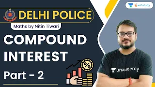 Compound Interest | Part - 2 | Delhi Police | Nitin Tiwari | Wifistudy