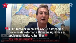 Deputado Nilto Tatto comenta atuação da bancada petista na CPI do MST  | Cortes Jornal PT Brasil