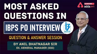 Most Asked Questions in the IBPS PO Interview Que. And Ans. Session by Anil Bhatnagar Sir(Ex SBI GM)