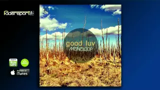 MONOLOOP - Good Luv | Radio Edit (Fadersport Records)