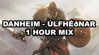Danheim - Ulfhednar 1 hour mix