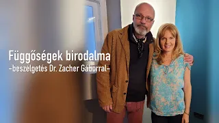 Függőségek birodalma - Dr. Zacher Gáborral beszélgetünk