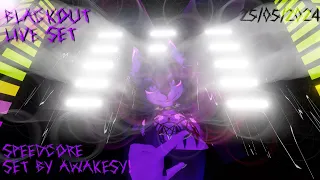 [Speedcore Set] Awakesy Set #01 (Blackout), VRChat [25.05.2024]