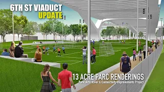 6th St Viaduct PARC Groundbreaking Coming in 2022