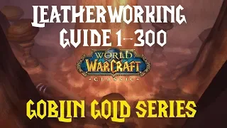 Making Money While Leveling Leatherworking Guide 1-300 in WoW Classic | Goblin Gold Series