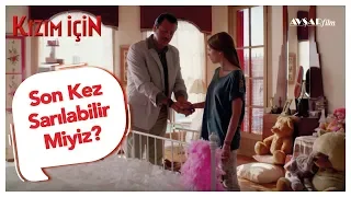 Son Kez Sarılabilir Miyiz / Kızım İçin