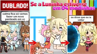 [ DUBLADO ] SE A LUNINHA ESTIVESSE EM 4 MODINHAS | GACHA LIFE