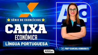 Concurso Caixa Econômica 2023 - Aula de Língua Portuguesa - Série de Exercícios - AlfaCon