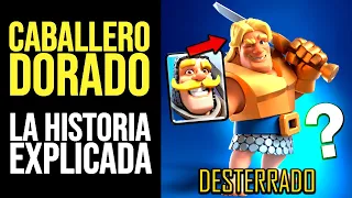 CLASH ROYALE: La Historia del CABALLERO DORADO | ¿Fue Desterrado por el Rey?